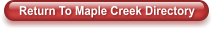 Return To Maple Creek Directory